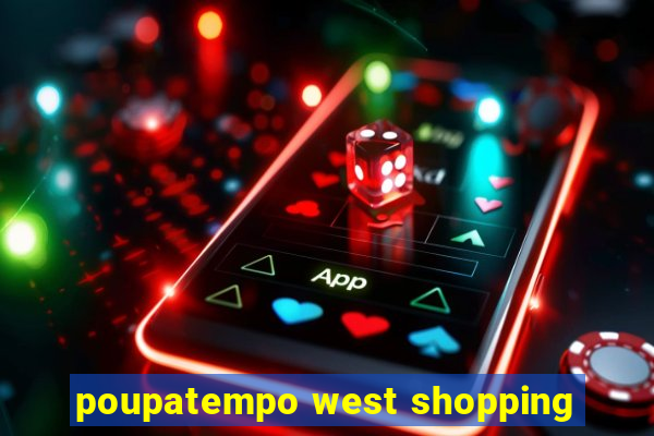 poupatempo west shopping